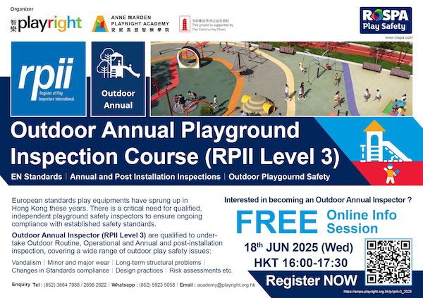 安妮馬登智樂學院為Outdoor Annual Playground Inspection Course (RPII Level 3) 特別為有興趣的業內人士安排一個專屬資訊環節，歡迎報名參加。